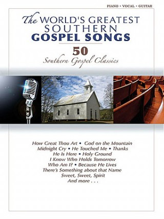 The World's Greatest Gospel Songs: 50 Southern Gospel Classics