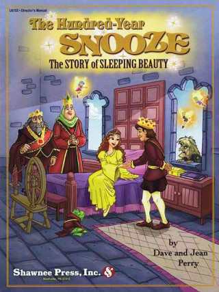 The Hundred Year Snooze: The Story of Sleeping Beauty: Director's Manual