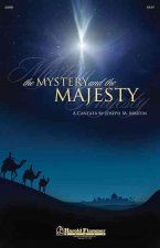 The Mystery and the Majesty: A Cantata