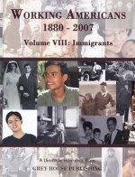 Working Americans, 1880-2007 - Volume 8: Immigrants