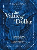 The Value of a Dollar: Prices and Incomes in the United States: 1860-2009