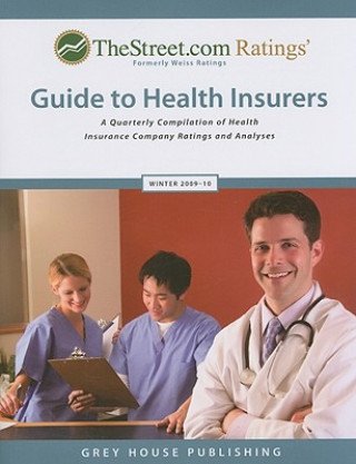TheStreet.com Ratings' Guide to Health Insurers: A Quarterly Compilation of Health Insurance Company Ratings and Analyses