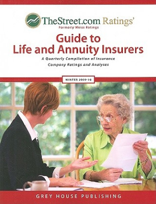 TheStreet.com Ratings' Guide to Life and Annuity Insurers: A Quarterly Compilation of Insurance Company Ratings and Analyses