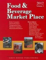 Food & Beverage Market Place: Volume 3 Brokers/Wholesalers/Importer, Etc 2012