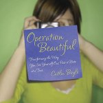 Operation Beautiful: Transforming Yourself One Post-It Note at a Time
