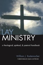 Lay Ministry: A Theological, Spiritual, & Pastoral Handbook