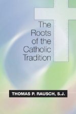 The Roots of the Catholic Tradition