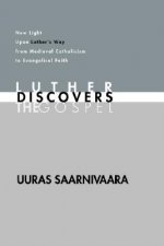 Luther Discovers the Gospel: New Light Upon Luther's Way from Medieval Catholicism to Evangelical Faith