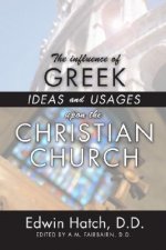 Influence of Greek Ideas and Usages upon the Christian Church
