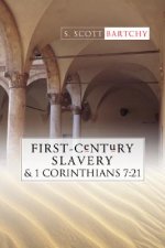 First-Century Slavery and the Interpretation of 1 Corinthians 7: 21