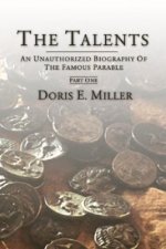 The Talents: An Unauthorized Biography of the Famous Parable