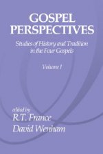 Gospel Perspectives, Volume 1: Studies of History and Tradition in the Four Gospels