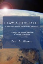I Saw a New Earth: An Introduction to the Visions of the Apocalypse