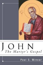 John: The Martyr's Gospel