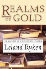Realms of Gold: The Classics in Christian Perspective