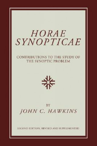 Horae Synopticae: Contributions to the Study of the Synoptic Problem