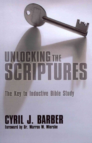 Unlocking the Scriptures: The Key to Inductive Bible Study