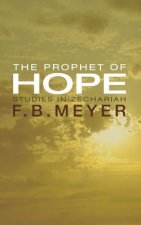 The Prophet of Hope: Studies in Zechariah