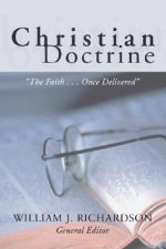 Christian Doctrine: The Faith Once Delivered