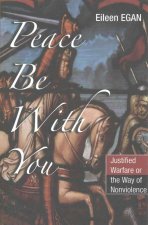 Peace Be with You: Justified Warfare or the Way of Nonviolence