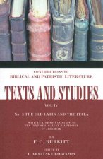 The Old Latin and the Itala: With an Appendix Containing the Text of the S. Gallen Palimpsest of Jeremiah Number 3