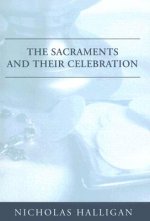 The Sacraments and Their Celebration
