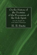 On the History of the Doctrine of the Procession of the Holy Spirit: From the Apostolic Age to the Death of Charlemagne