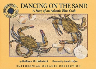 Dancing on the Sand: A Story of an Atlantic Blue Crab [With CD/DVD]