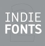 Indie Fonts 2: A Compendium of Digital Type from Independent Foundries