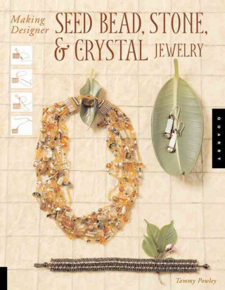 Making Designer Seed Bead, Stone, & Crystal Jewelry