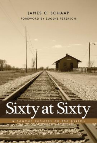 Sixty at Sixty: A Boomer Reflects on the Psalms