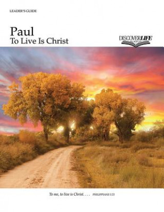 Paul: To Live Is Christ
