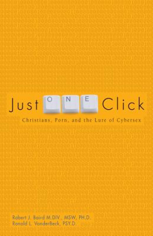 Just One Click: Christians, Pornography, and the Lure of Cybersex