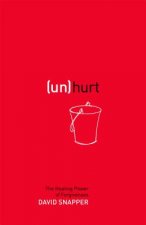 Unhurt: The Healing Power of Forgiveness