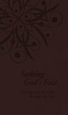 Seeking God's Face: Praying with the Bible Through the Year