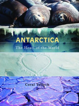 Antarctica: The Heart of the World