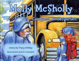 Molly McSholly Conquers Kindergarten