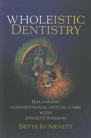 Wholeistic Dentistry: Balancing Conventional Dental Care with Ancient Wisdom