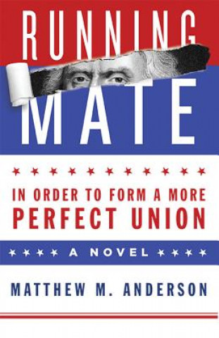 Running Mate: In Order to Form a More Perfect Union
