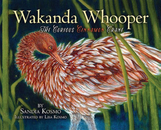 Wakanda Whooper: The Curious Cinnamon Crane