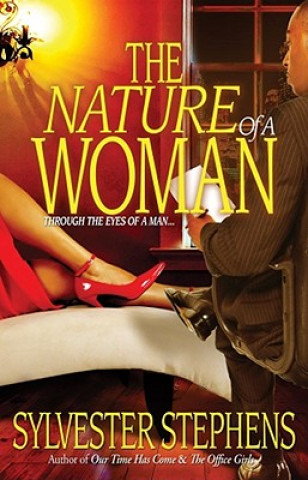 The Nature of a Woman: Through the Eyes of a Man...