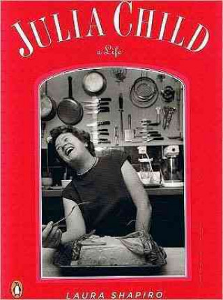 Julia Child: A Life