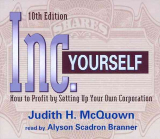Inc. Yourself: How to Profit by Setting Up Your Own Corporation
