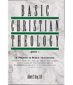 Basic Christian Theology - Vol. 1: A Primer in Bible Teaching