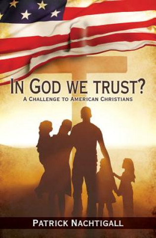 In God We Trust?: A Challenge to American Evangelicals