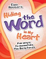 Hiding the Word in My Heart: Fun Ways to Memorize Scriptures