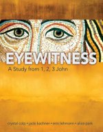 Eyewitness: A Study from 1,2,3 John