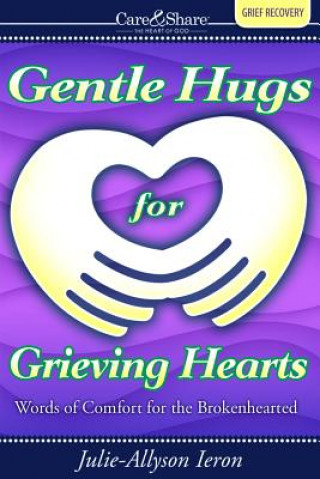 Gentle Hugs for Grieving Hearts