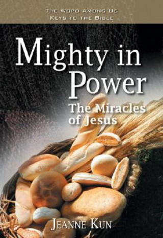 Mighty in Power: The Miracles of Jesus