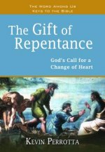 The Gift of Repentance: God's Call for a Change of Heart
